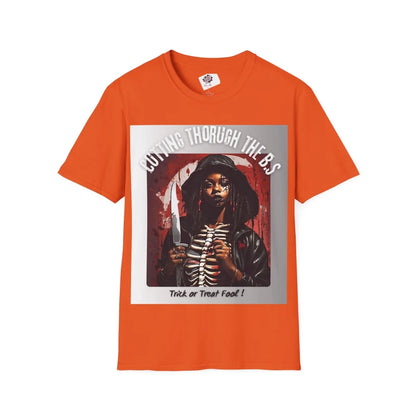 Halloween Unisex T-Shirt Cutting Through The Bs Trick Or Treat Fool Orange / S