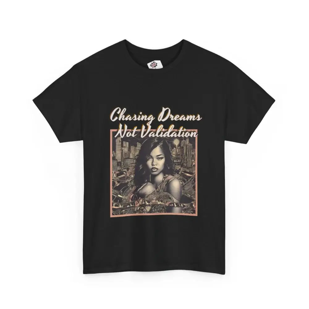 T-Shirt - Chasing Dreams Not Validation Black / S