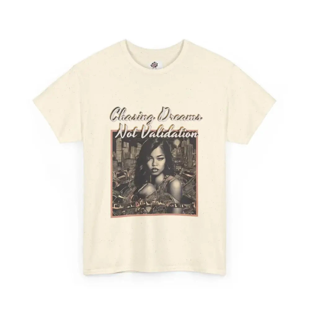 T-Shirt - Chasing Dreams Not Validation Natural / S