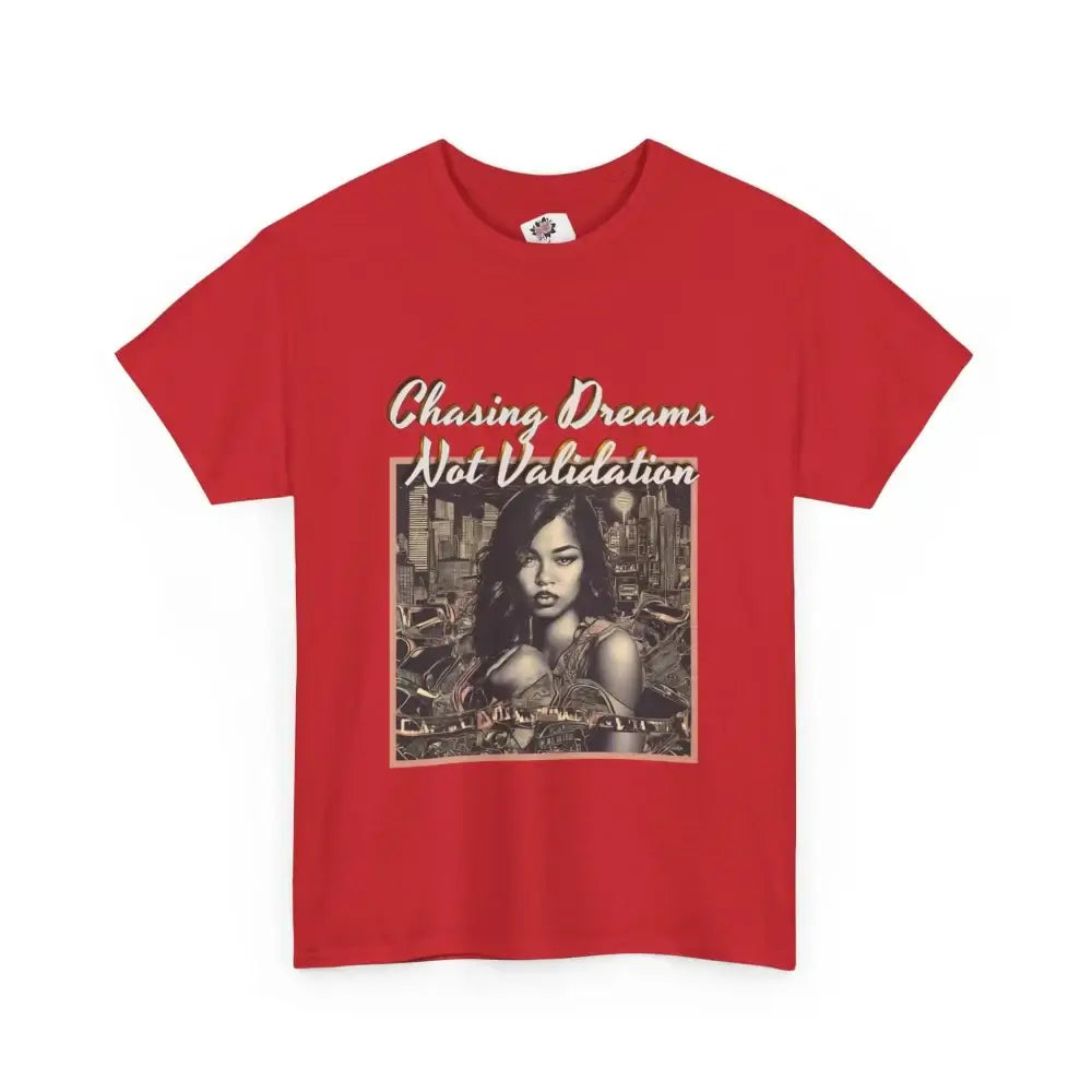 T-Shirt - Chasing Dreams Not Validation Red / S